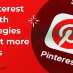 7 Effective Pinterest Growth Strategies to Get Massive Traffic