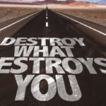6 Things That Can Destroy Your Life
